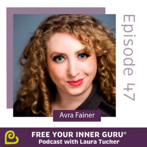 Avra Fainer Free Your Inner Guru Podcast