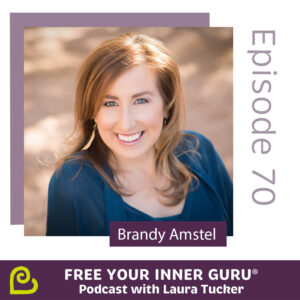 Brandy Amstel From Suppression to Full Self Expression Free Your Inner Guru Podcast