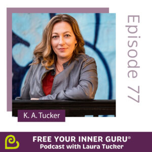 K A Tucker Free Your Inner Guru Podcast Simple Forever Wild
