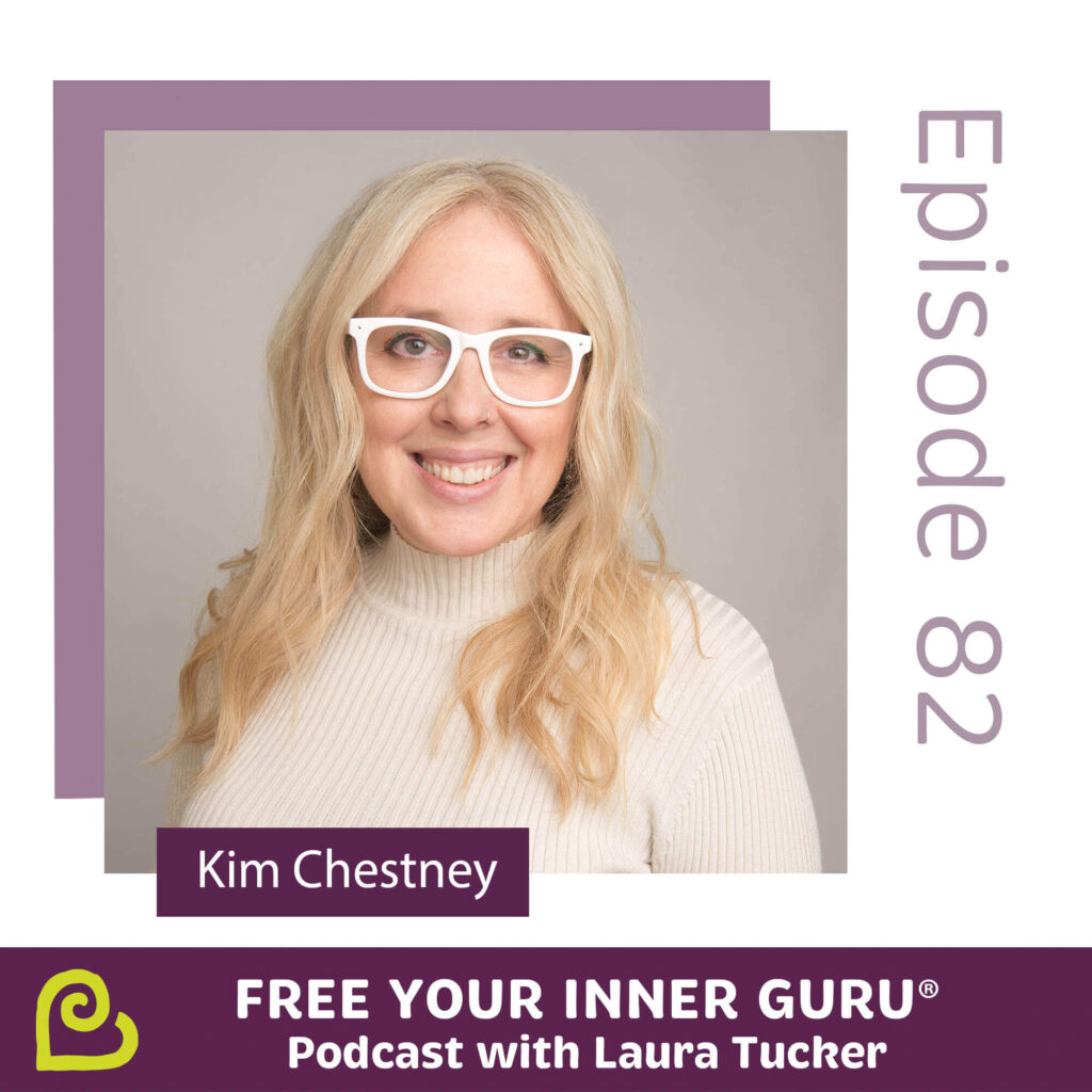 Kim Chestney Radical Intuition for Everyday People Free Your Inner Guru Podcast